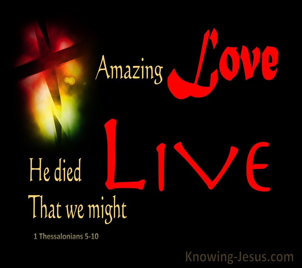 1 Thessalonians 5:10 He Died That We Should Live With Him (black)